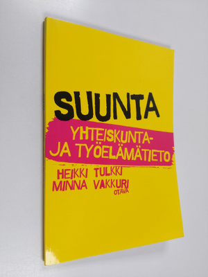 Heikki Tulkki : Suunta : yhteiskunta- ja työelämätieto