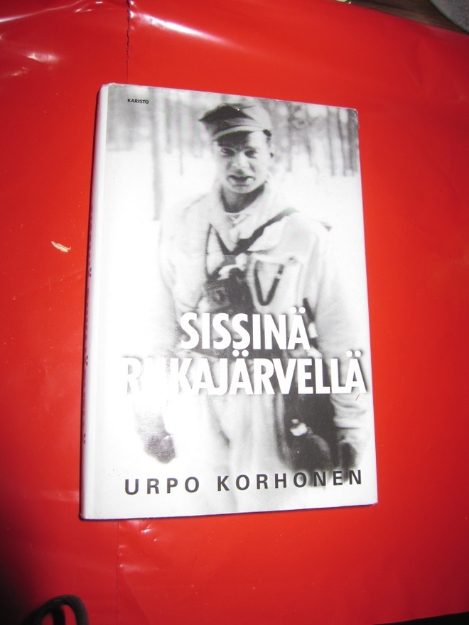 Urpo Korhonen : Sissinä Rukajärvellä