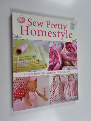 Tone Finnanger : Sew pretty homestyle : over 35 irresisti...