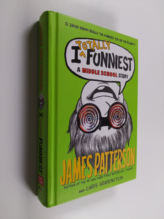 James Patterson ym. : I Totally Funniest - A Middle Schoo...