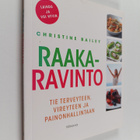 Christine Bailey : Raakaravinto : tie terveyteen, vireyte... - pikkukuva 1