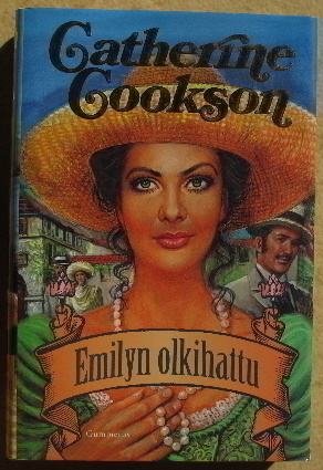 Catherine Cookson : Emilyn olkihattu , kovakantinen