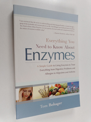 Tom Bohager : Everything You Need to Know about Enzymes -...