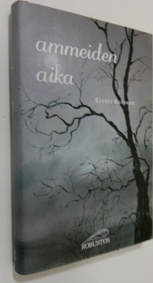 Kirsti Kuronen : Ammeiden aika : kaihonaivistinen melodraama