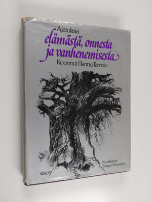 Hannu (koonnut) Tarmio : Ajatuksia elämästä, onnesta ja v...