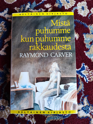 Mistä puhumme kun puhumme rakkaudesta Raymond Carver