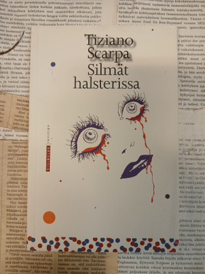 Tiziano Scarpa - Silmät halsterissa: lyhyt essee.. (nid.)
