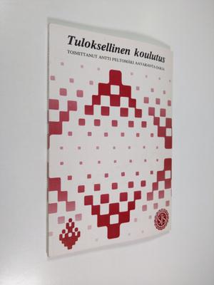 Antti (toim.) Peltomäki : Tuloksellinen koulutus
