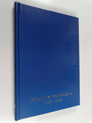 Hannu ym. Elo : Israelin ystävät ry 1908-2008