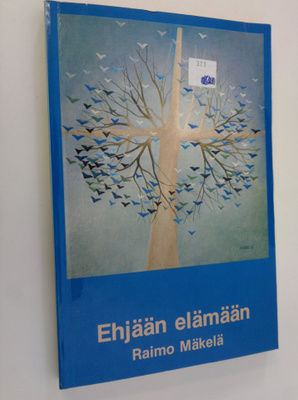 Raimo Mäkelä : Ehjään elämään