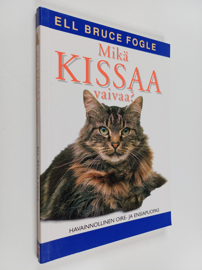 Bruce Fogle : Mikä kissaa vaivaa?