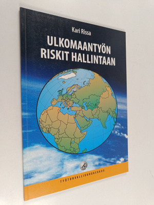Kari Rissa : Ulkomaantyön riskit hallintaan