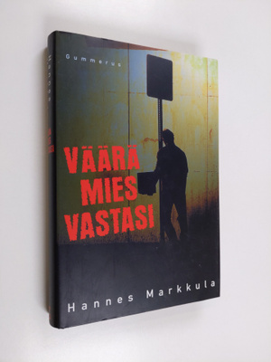 Hannes Markkula : Väärä mies vastasi