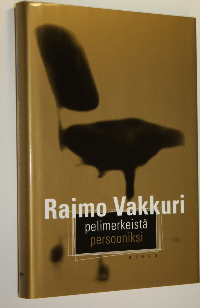 Raimo Vakkuri : Pelimerkeistä persooniksi