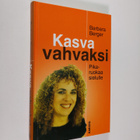 Barbara Berger : Kasva vahvaksi : pikaruokaa sielulle - pikkukuva 1