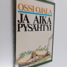 Ossi Ojala : Ja aika pysähtyi - pikkukuva 1