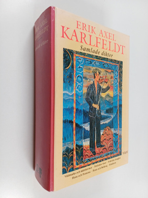 Erik Axel Karlfeldt : Samlade dikter : Vildmarks- och kär...