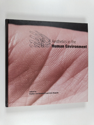 Arto Haapala ym. : Aesthetics in the Human Environment