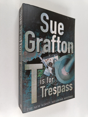 Sue Grafton : T is for trespass