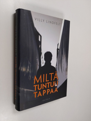 Villy Lindfelt : Miltä tuntuu tappaa