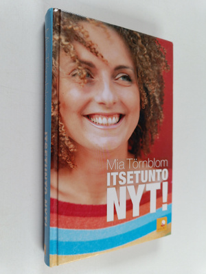 Mia Törnblom : Itsetunto nyt! : Kehitä itsetuntoasi henki...