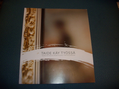 TAIDE KÄY TYÖSSÄ - Taidelähtöisiä menetelmiä työyhteisössä