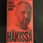 HÄKISSÄ - HANNES HYVÖSEN TARINA. 361 sivua. - pikkukuva 1