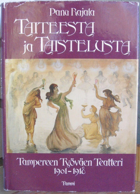 Panu Rajala: Taiteesta ja taistelusta, Tammi 1991. 423 s.