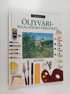 Ray (toim.) Smith : Öljyvärimaalauksen perusteet
