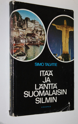 Simo Talvitie : Itää ja länttä suomalaisin silmin