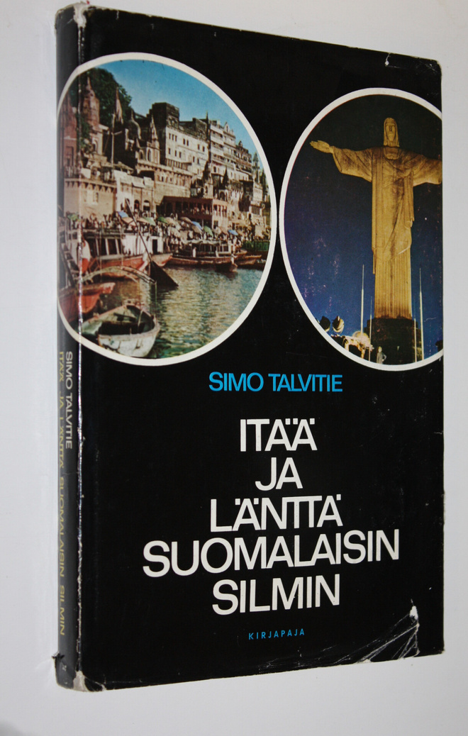 Simo Talvitie : Itää ja länttä suomalaisin silmin