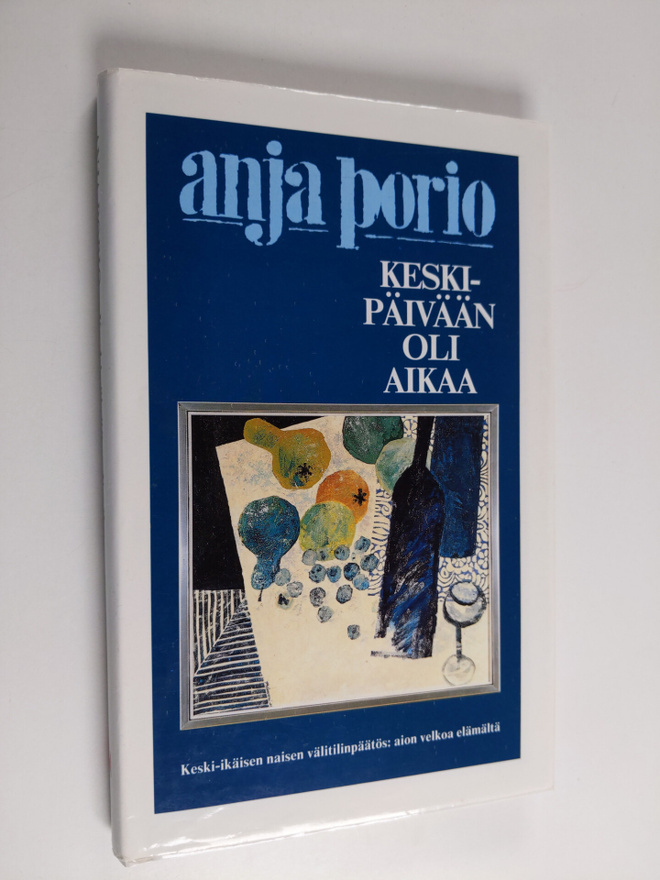 Anja Porio : Keskipäivään oli aikaa