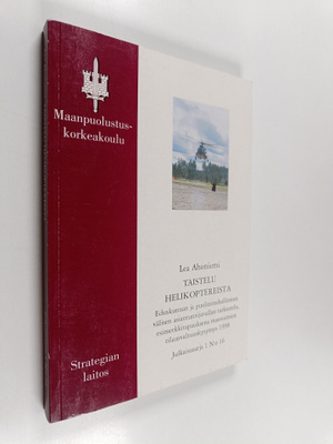 Lea Ahoniemi : Taistelu helikoptereista - Eduskunnan ja p...