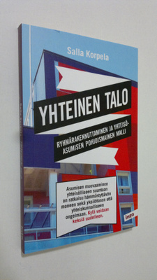 Salla Korpela : Yhteinen talo : ryhmärakennuttaminen ja y...