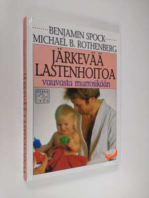 Benjamin Spock : Järkevää lasten hoitoa vauvasta murrosikään