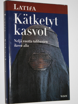 Latifa : Kätketyt kasvot : neljä vuotta talibanien ikeen ...