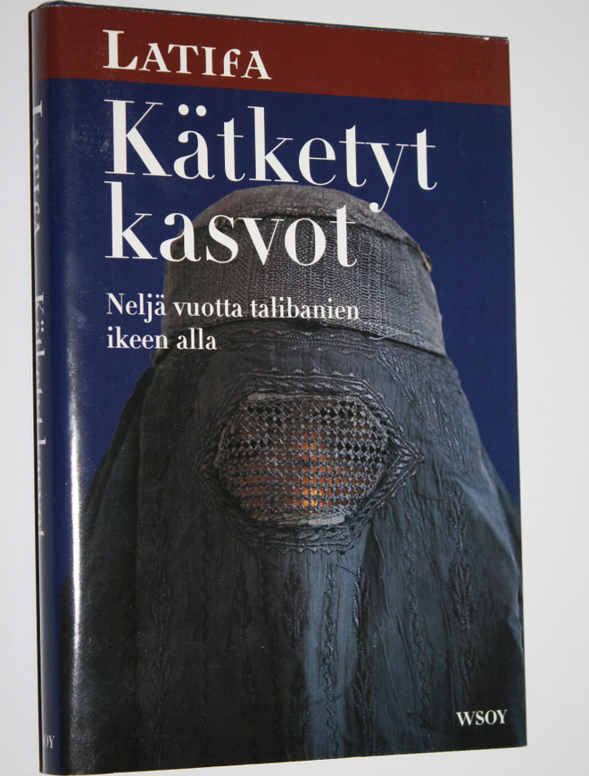Latifa : Kätketyt kasvot : neljä vuotta talibanien ikeen ...