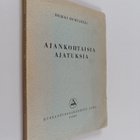 Heikki Huhtamäki : Ajankohtaisia ajatuksia : teollisuusmi... - pikkukuva 1