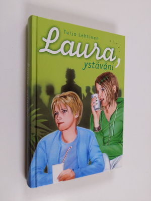 Tuija Lehtinen : Laura, ystäväni