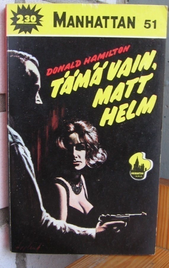 Manhattan 51. Donald Hamilton: Tämä vain, Matt Helm. 192 s.