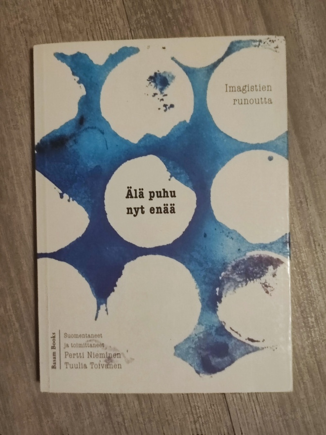 Älä puhu nyt enää Imagistien runoutta