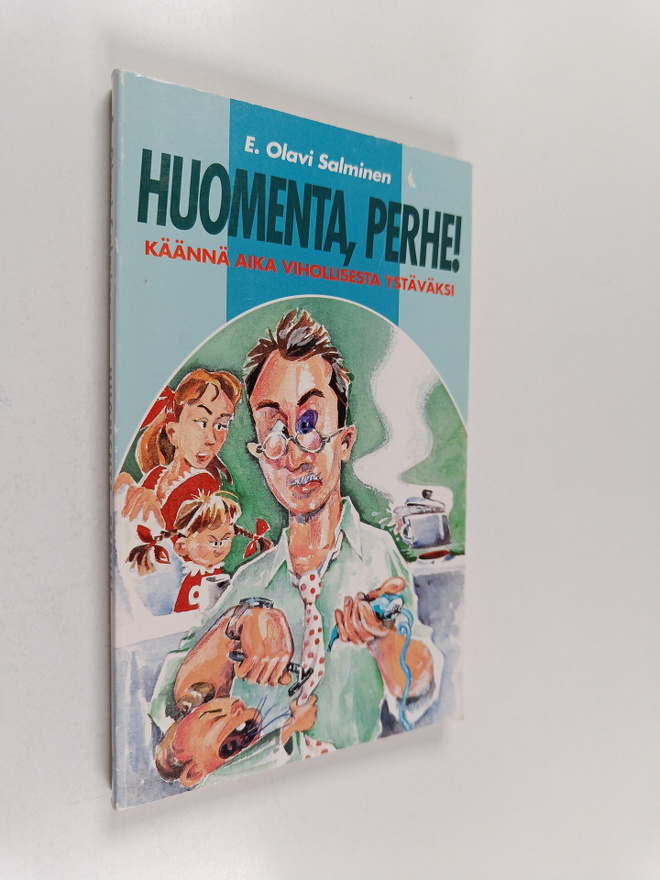 E. Olavi Salminen : Huomenta, perhe! : käännä aika viholl...