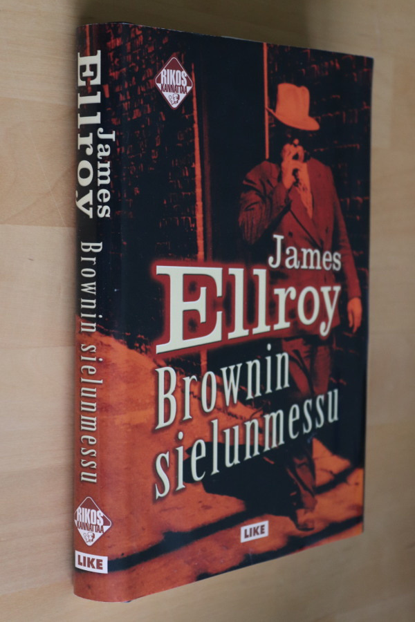James Ellroy : Brownin sielunmessu ( 1.p. 2005 )