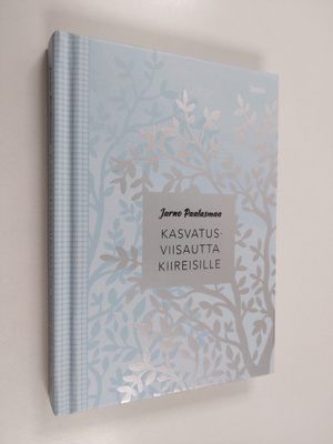 Jarno Paalasmaa : Kasvatusviisautta kiireisille