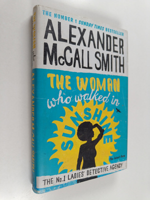Alexander McCall Smith : The woman who walked in sunshine