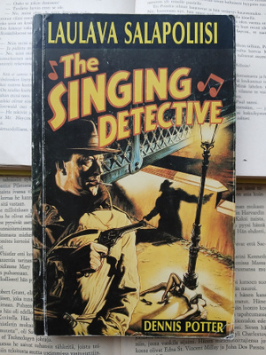 Dennis Potter - Singing Detective: Laulava salapoliisi