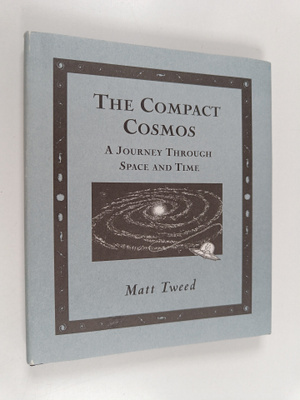Matt Tweed : Compact Cosmos - A Journey Through Space and...