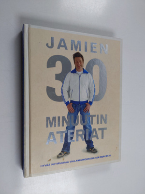 Jamie Oliver : Jamien 30 minuutin ateriat