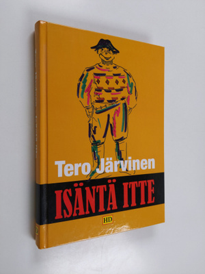 Tero Järvinen : Isäntä itte : kertomuksia lakeuden laidalta