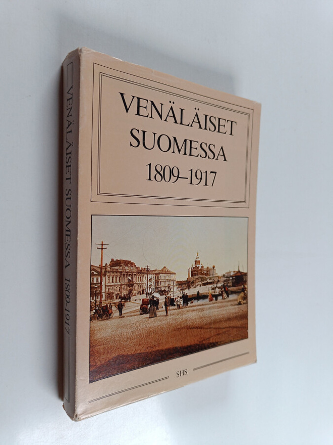 Pauli (toim.) Kurkinen : Venäläiset Suomessa 1809-1917